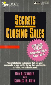 Secrets of Closing Sales - Roy Alexander, Charles B. Roth