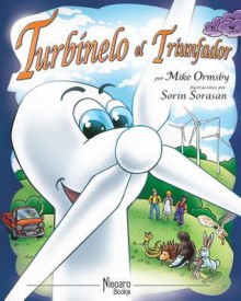 Turbinelo El Triunfador - Mike Ormsby, Sorin Sorasan, Monica Curca