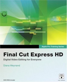 Apple Pro Training Series: Final Cut Express HD - Diana Weynand