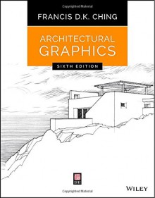 Architectural Graphics - Francis D. K. Ching