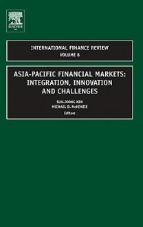 Asia-Pacific Financial Markets: Integration, Innovation and Challenges - Suk-Joong Kim, Michael McKenzie Suk-Joong Kim