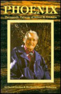 Phoenix: Therapeutic Patterns of Milton H. Erickson - David Gordon