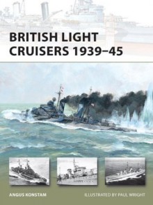 British Light Cruisers 1939-45 (New Vanguard) - Angus Konstam, Paul Wright