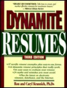 Dynamite Resumes: 101 Great Examples and Tips for Success - Ronald L. Krannich, Caryl Rae Krannich, Ron L. Krannich