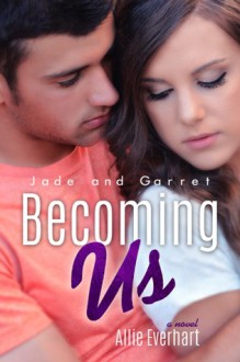 Becoming Us (Jade, #7) - Allie Everhart