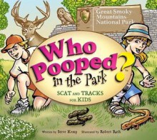 Who Pooped in the Park? Great Smoky Mountains National Park - Kemp / Rath, Robert Rath, Kemp / Rath