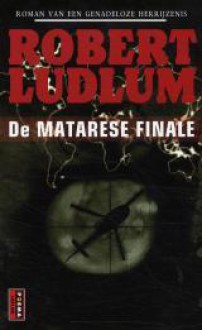 De Matarese finale - Martin Jansen in de Wal, Robert Ludlum