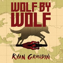 Wolf by Wolf - Christa Lewis, Ryan Graudin, Hachette Audio