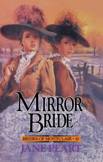 Mirror Bride (Brides of Montclair #10) - Jane Peart