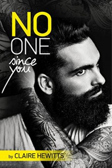 Romance: No One Since You: A Contemporary Romance - Claire Hewitt