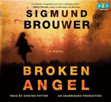 Broken Angel - Sigmund Brouwer, Kirsten Potter