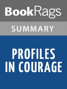 Profiles In Courage by John F. Kennedy | Summary & Study Guide - BookRags