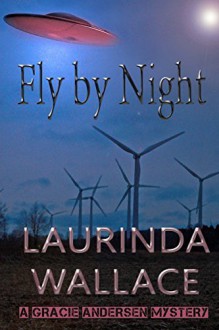 Fly by Night (A Gracie Andersen Mystery) (Volume 3) Paperback - November 9, 2014 - Laurinda Wallace