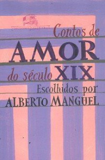 Contos de amor do século XIX - Alberto Manguel