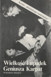 Wielkość i upadek Geniusza Karpat - Maciej Kuczewski, Grzegorz Matusiewicz, Halina Mirska Lasota