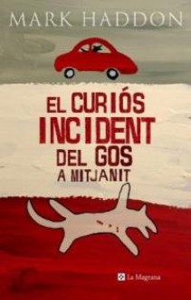 El curios incident del gos a mitjanit (LES ALES ESTESES) - Mark Haddon, Rosa Borras Montane, Rosa Borras Montane