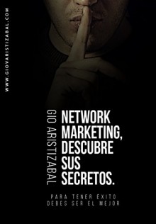 Descubra los secretos del network marketing (Spanish Edition) - Juan antonio Alvarez, Elvira suarez, Kristian Aristizabal