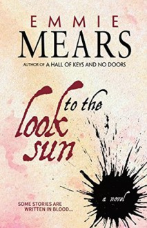 Look To The Sun - Emmie Mears