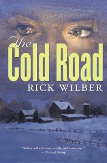 The Cold Road - Rick Wilber