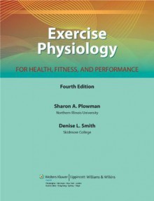 Exercise Physiology for Health Fitness and Performance - Sharon A. Plowman, Denise L. Smith