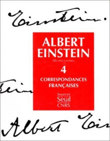 Oeuvres choisies 4: Correspondances françaises - Albert Einstein, Françoise Balibar