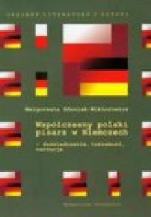 Współczesny polski pisarz w Niemczech - Zduniak-Wiktorowicz Małgorzata