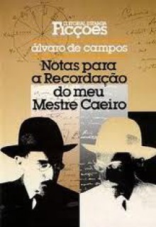 Notas para Recordação do meu Mestre Caeiro - Fernando Pessoa, Álvaro de Campos