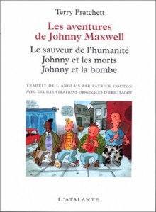 Les Aventures de Johnny Maxwell (Johnny Maxwell, #1-3) - Terry Pratchett, Patrick Couton, Eric Sagot