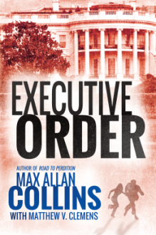 Executive Order (Reeder and Rogers Thriller) - Max Allan Collins