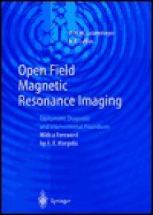 Open Field Magnetic Resonance Imaging: Equipment, Diagnosis And Interventional Procedures - Alexander Margulis, Robert B. Lufkin, D.H.W. Gronemeyer, D. H. W. Gronemeyer