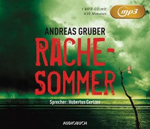 Rachesommer - 1 MP3-CD mit 439 Min. - Andreas Gruber (Autor), Hubertus Gertzen (Sprecher)