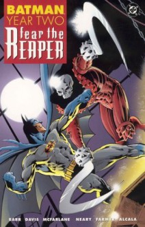 Batman: Year Two: Fear the Reaper - Mike W. Barr, Alan Davis, Todd McFarlane, Paul Neary, Mark Farmer, Alfredo Alcala