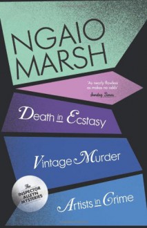 Death in Ecstasy / Vintage Murder / Artists in Crime - Ngaio Marsh