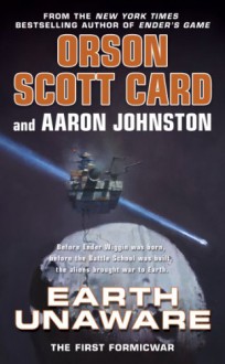 Earth Unaware - Orson Scott Card,Aaron Johnston
