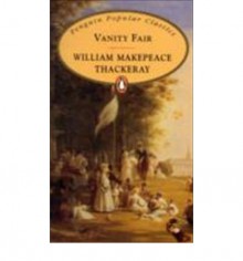 Vanity Fair - William Makepeace Thackeray