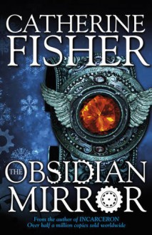 The Obsidian Mirror - Catherine Fisher