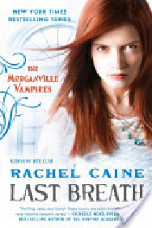 Last Breath (The Morganville Vampires, #11) - Rachel Caine