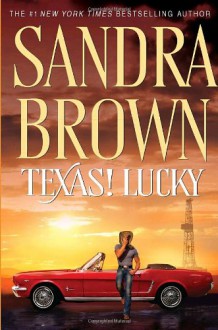 Texas! Lucky (Texas! Tyler Family Saga #1) - Sandra Brown