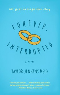 Forever, Interrupted: A Novel - Taylor Jenkins Reid