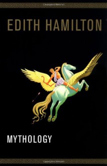 Mythology - Edith Hamilton