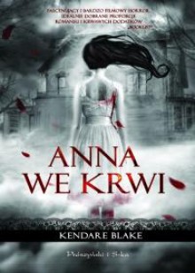 Anna we Krwi - Kendare Blake, Grzegorz Komerski