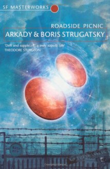 Roadside Picnic - Arkady Strugatsky, Boris Strugatsky