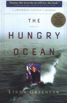 The Hungry Ocean: A Swordboat Captain's Journey - Linda Greenlaw