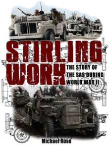 Stirling Work: The Story of the SAS During World War II - Michael Rose