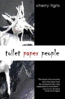 Toilet Paper People - Cherry Tigris, Lilly Killbear