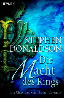 Die Macht des Rings. Die Chroniken von Thomas Covenant 1 - Stephen R. Donaldson, Horst Pukallus