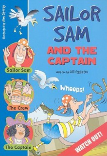 Sailor Sam and the Captain - Jill Eggleton, Jim Storey