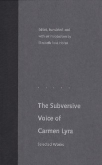 The Subversive Voice of Carmen Lyra: Selected Works - Carmen Lyra