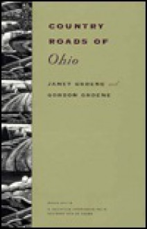 Country Roads of Ohio: 2nd Edition - Janet Groene, Gordon Groene, Dawn L. L. Nelson