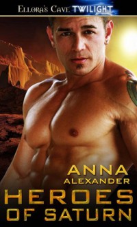 Heroes of Saturn - Anna Alexander